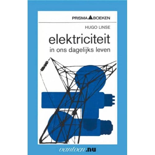 Elektriciteit In Ons Dagelijks Leven - Vantoen.Nu - H. Linse