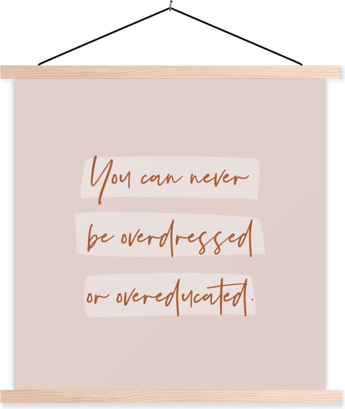 Posterhanger incl. Poster 60x60 cm - Schoolplaat - Leren - Quote - Studeren - Student - Textielposter - Blanke latten