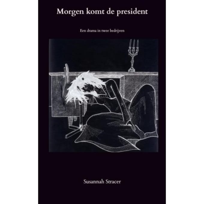 Morgen Komt De President - Susannah Stracer