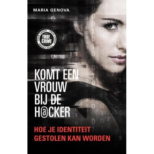 Komt Een Vrouw Bij De Hacker - True Crime - Maria Genova