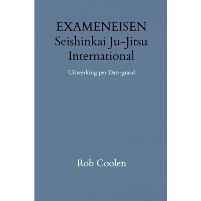 Exameneisen Seishinkai Ju Jitsu International - Rob Coolen
