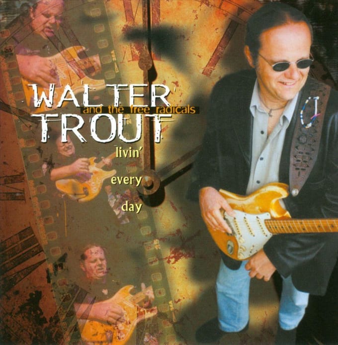 Livin' Every Day - Walter Trout