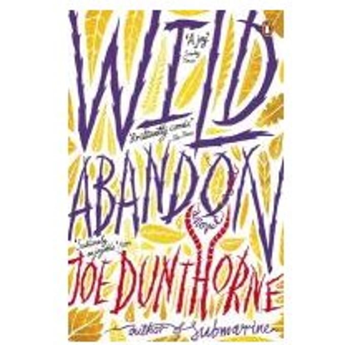 Wild Abandon - Joe Dunthorne