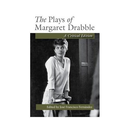 The Plays Of Margaret Drabble - Jose Francisco Fernandez