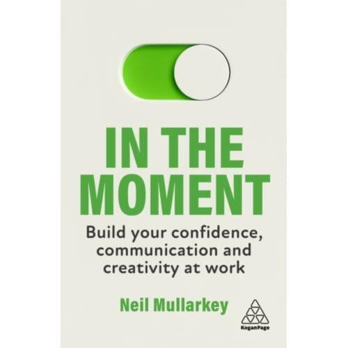 In The Moment - Neil Mullarkey