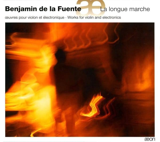 Benjamin De La Fuente - La Longue Marche (Œuvres Pour Violon Et Électronique = Works For Violin And Electronics) (CD)