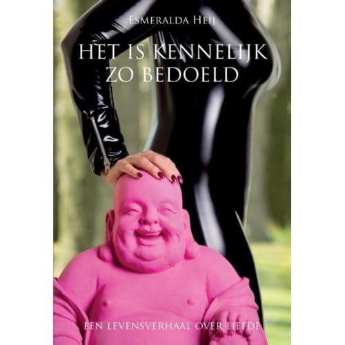 Het Is Kennelijk Zo Bedoeld - Esmeralda Heij