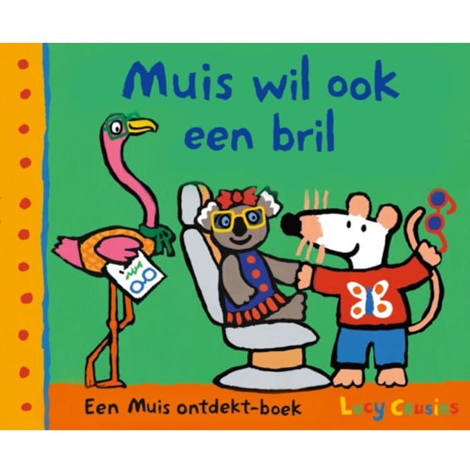 Muis Wil Ook Een Bril - Muis - Lucy Cousins