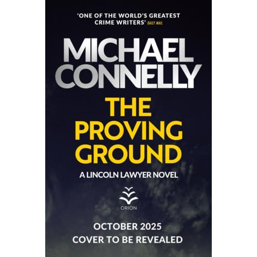 The Proving Ground - Mickey Haller Series - Michael Connelly