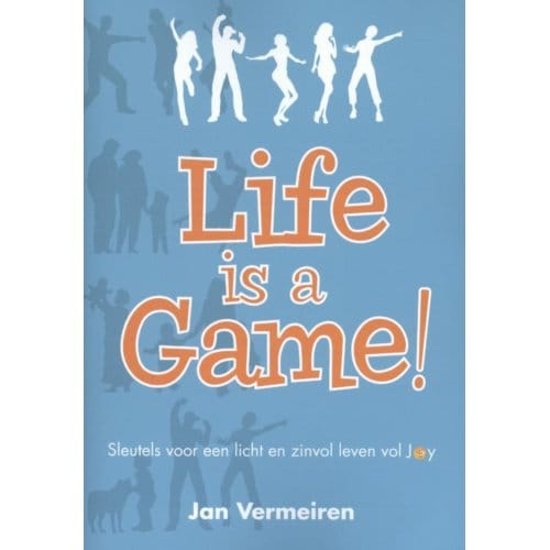 Life Is A Game! - Jan Vermeiren