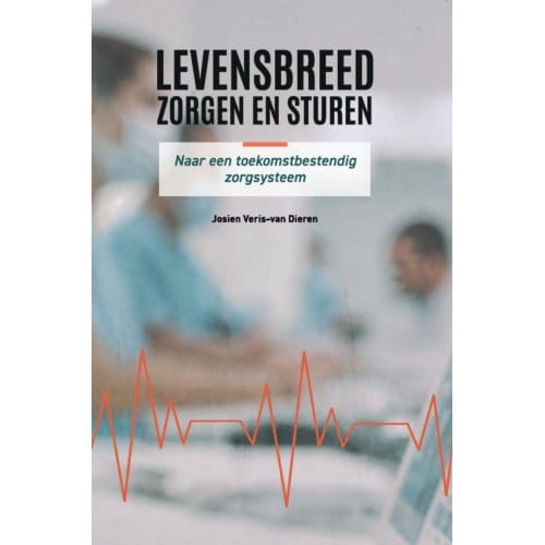 Levensbreed Zorgen En Sturen - Josien Veris-van Dieren