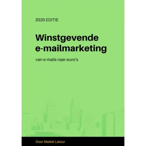 Winstgevende E-Mailmarketing - Maikel Latour