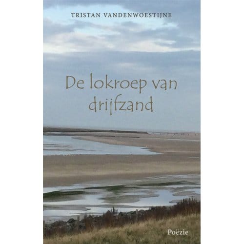 De Lokroep Van Drijfzand - Tristan Vandenwoestijne