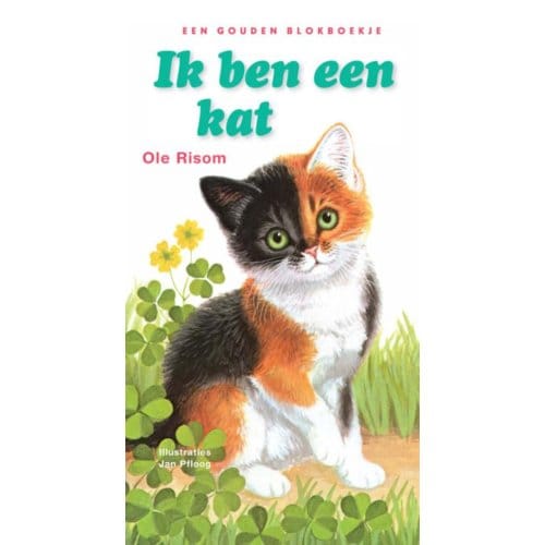 Ik Ben Een Kat - Een Gouden Blokboekje - Ole Risom