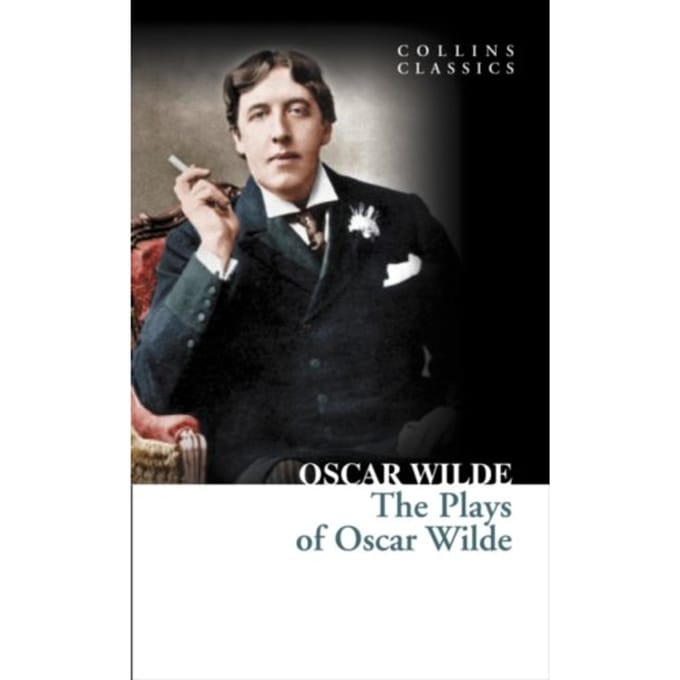 The Plays Of Oscar Wilde - Collins Classics - Oscar Wilde
