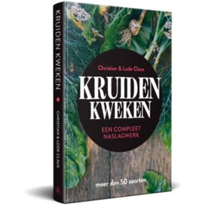Kruiden Kweken - Christian & Lode Claus