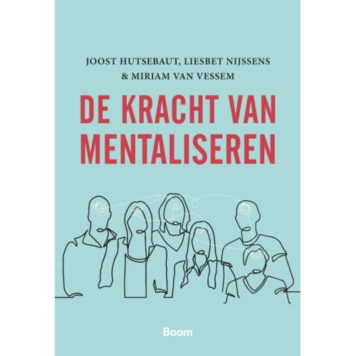 De Kracht Van Mentaliseren - Joost Hutsebaut