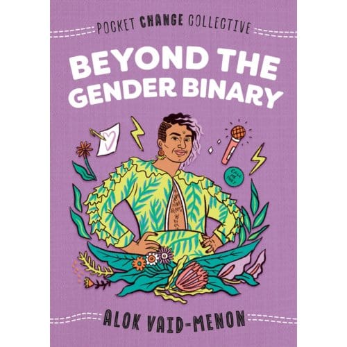 Beyond The Gender Binary - Pocket Change Collective - Alok Vaid-Menon