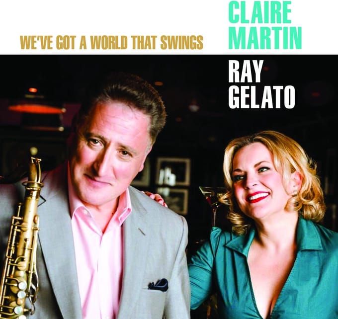Claire Martin & Ray Gelato - We've Got A World That Swings (CD)