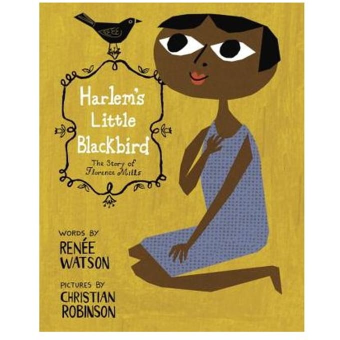 Harlem's Little Blackbird - Renee Watson