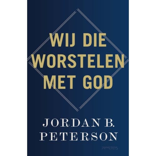 Wij Die Worstelen Met God - Jordan В. Peterson