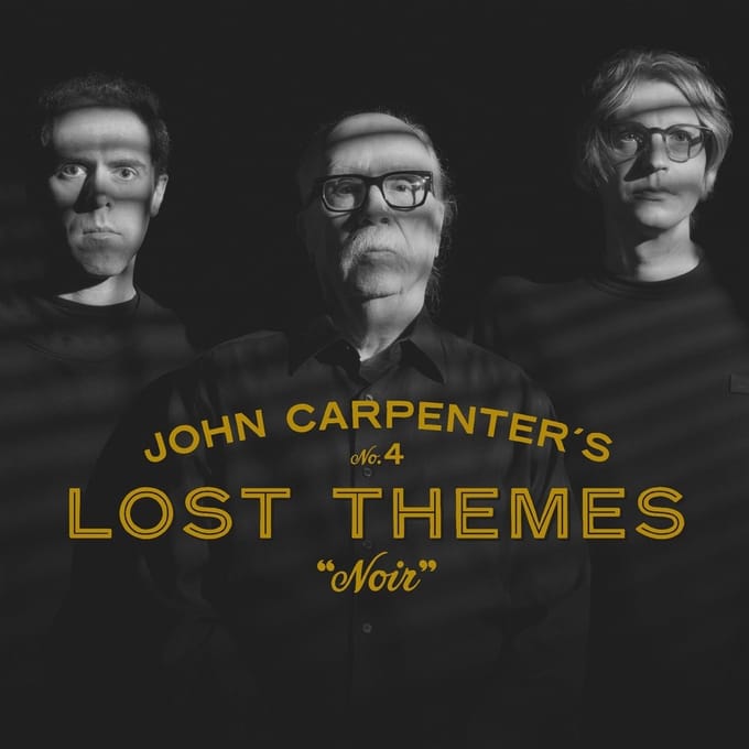 John Carpenter's Lost Themes No. 4: Noir - John Carpenter, Cody Carpenter &
