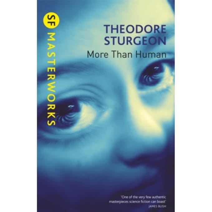 More Than Human - S.F. Masterworks - Theodore Sturgeon