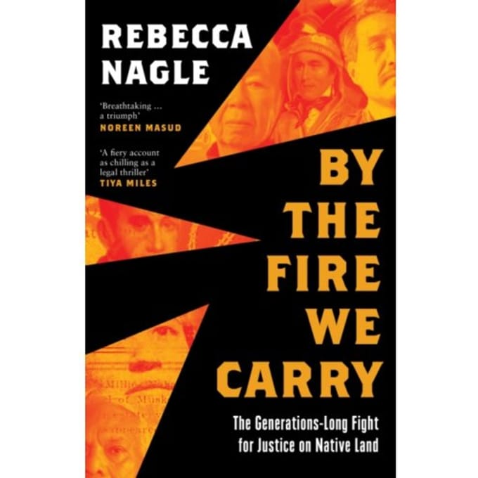 By The Fire We Carry - Rebecca Nagle