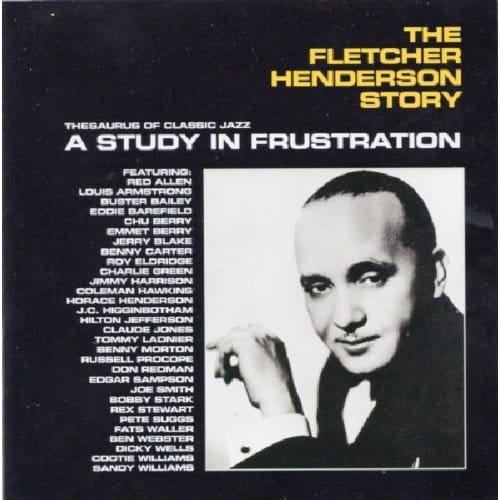 Fletcher Henderson Story: A Study In Frustration - Fletcher Henderson