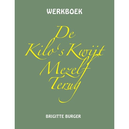 De Kilo’s Kwijt Mezelf Terug - Brigitte Burger