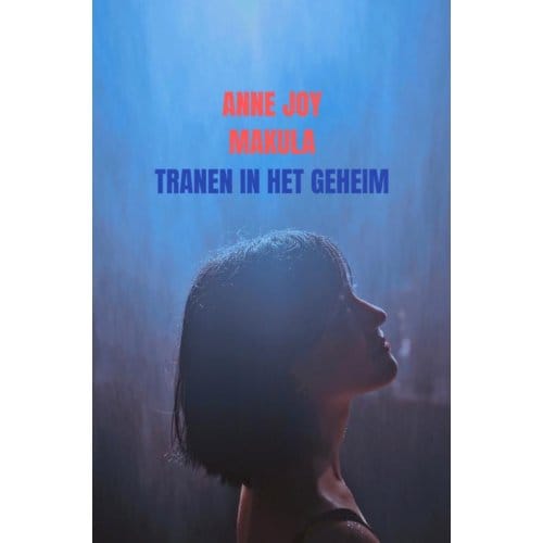 Tranen In Het Geheim - Anne Joy Makula