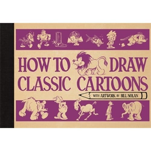How To Draw Classic Cartoons - Bill Nolan