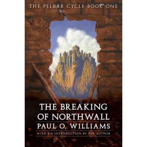 The Breaking Of Northwall - Paul O. Williams