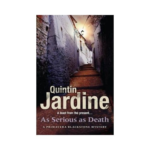 As Serious As Death (Primavera Blackstone Series, Book 5) - Quintin Jardine