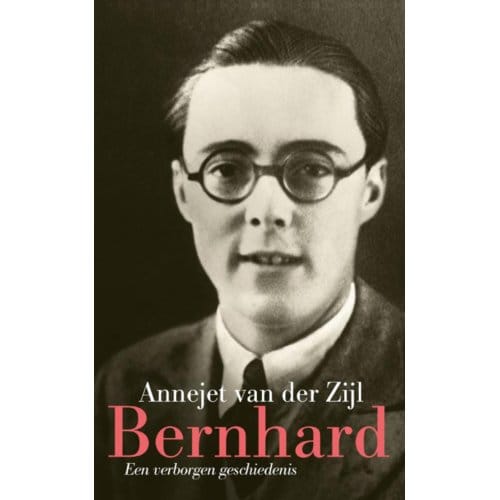 Bernhard - Annejet van der Zijl
