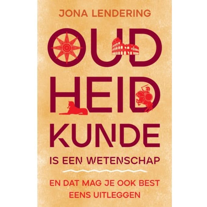 Oudheidkunde Is Een Wetenschap - Jona Lendering