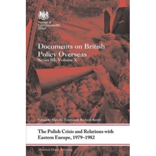 The Polish Crisis And Relations With Eastern Europe, 1979-1982 - Whitehall Histories