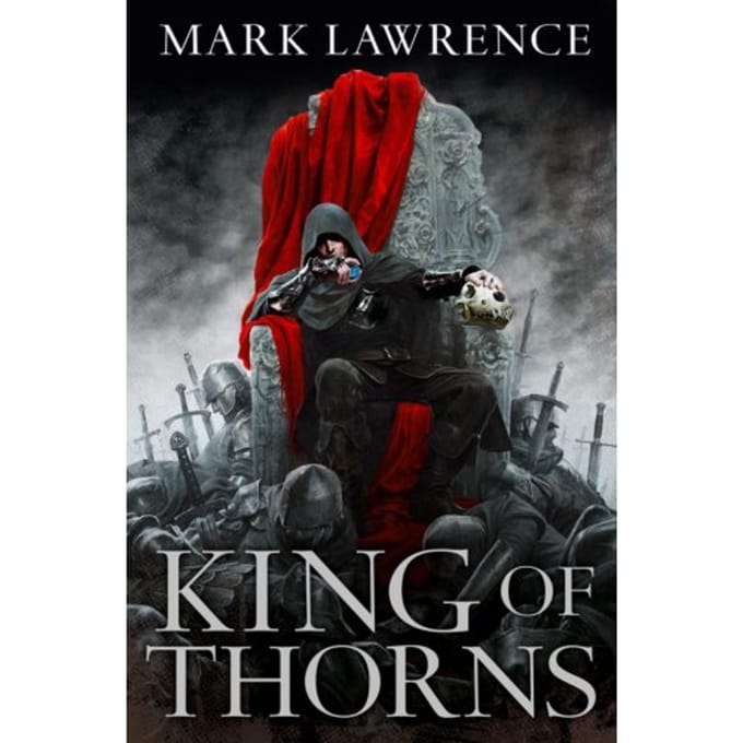 King Of Thorns - The Broken Empire - Mark Lawrence
