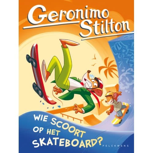 Wie Scoort Op Het Skateboard? - Pelkmans - Geronimo Stilton