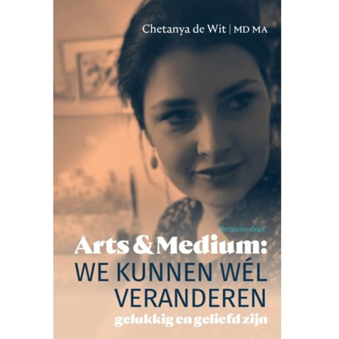 We Kunnen Wel Veranderen, Gelukkig En Geliefd Zijn - Chetanya de Wit