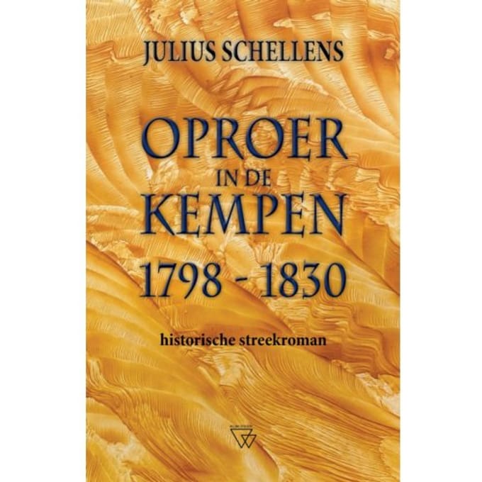 Oproer In De Kempen 1798-1830 - Julius Schellens