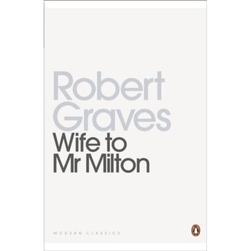 Wife To Mr Milton - Penguin Modern Classics - Robert Graves