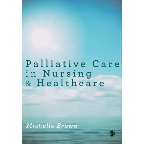 Palliative Care In Nursing And Healthcare - Brown