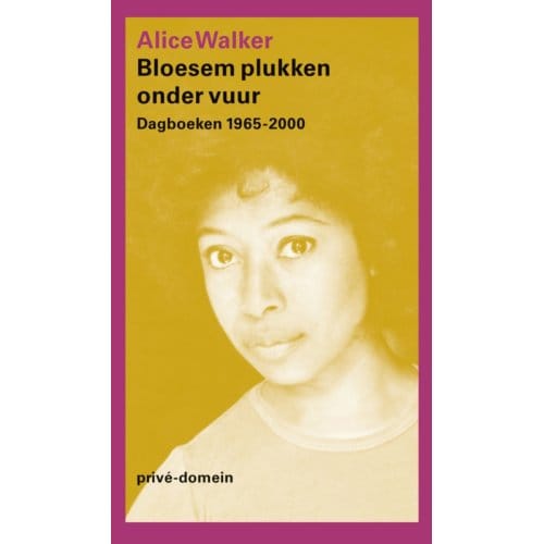 Bloesem Plukken Onder Vuur - Prive-Domein - Alice Walker