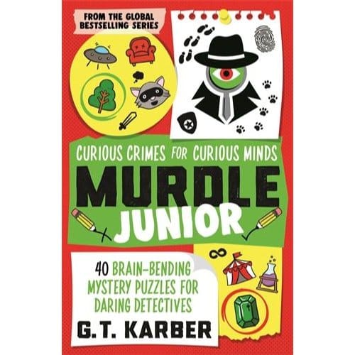Murdle Junior: Curious Crimes For Curious Minds - Murdle Junior - G. T. Karber
