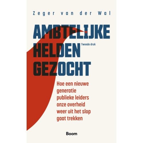 Ambtelijke Helden Gezocht - Zeger van der Wal
