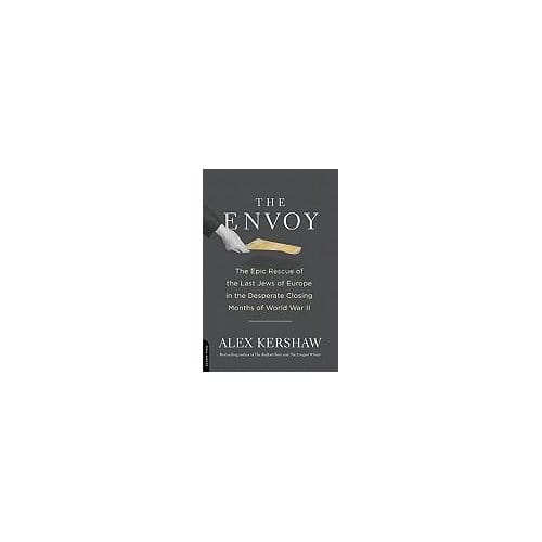 The Envoy - Alex Kershaw
