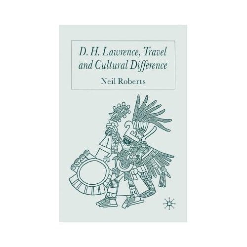 D.H. Lawrence, Travel And Cultural Difference - N. Roberts
