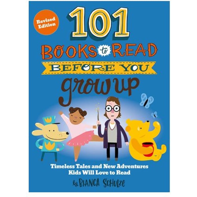 101 Books To Read Before You Grow Up (Revised Edition) - Bianca Schulze