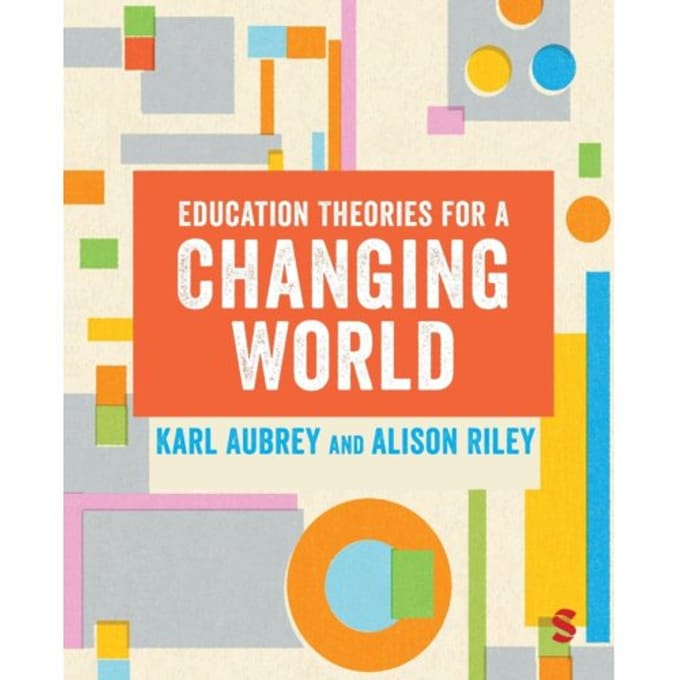 Education Theories For A Changing World - Aubrey, Karl